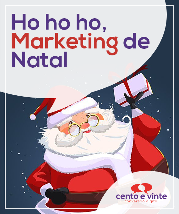 Marketing-de-natal-marketing-digital-para-agencia-de-marketing-digital-cento-e-vinte-marketing-digital-para-001